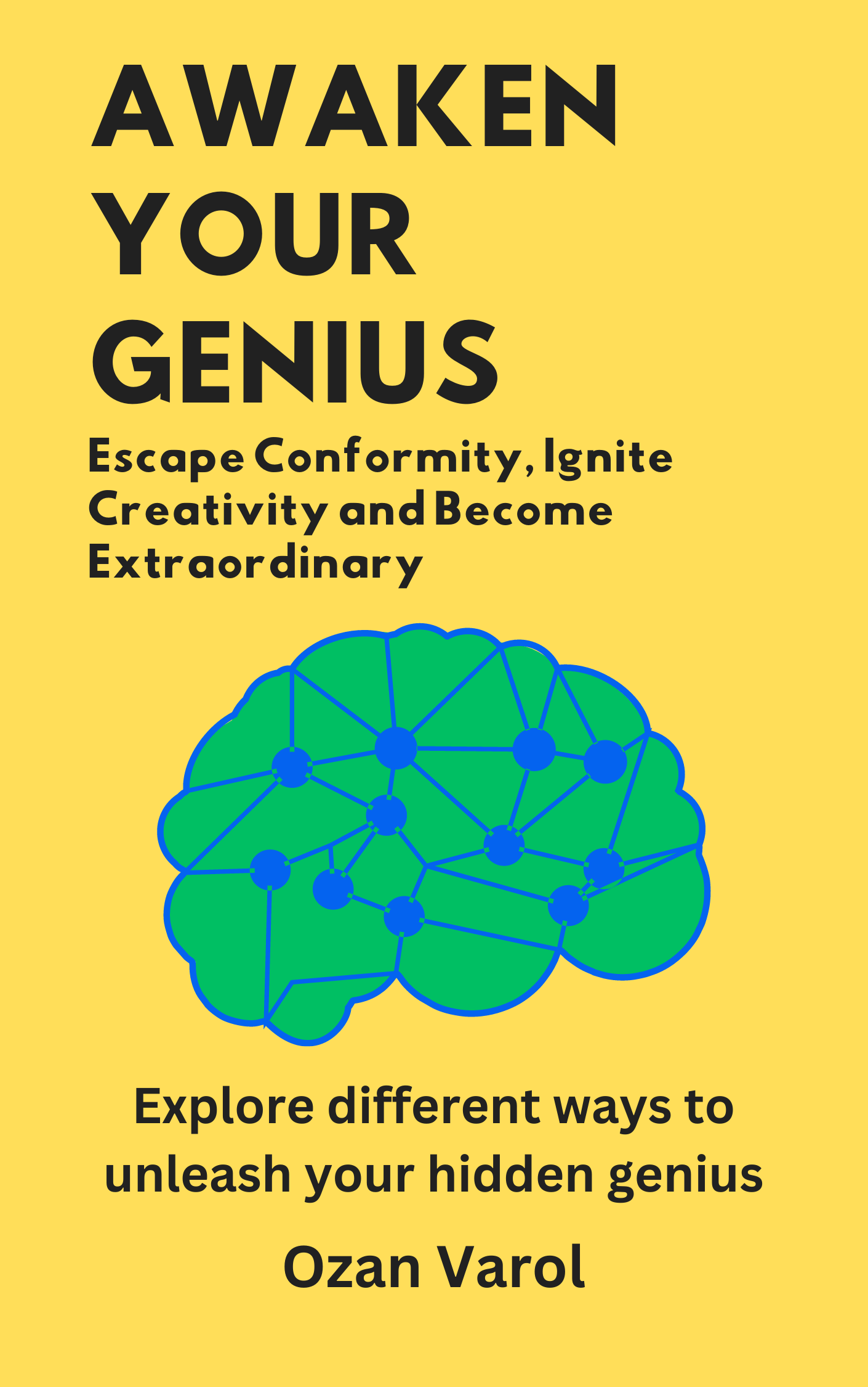 Awaken Your Genius: Escape Conformity, Ignite Creativity and Become Extraordinary